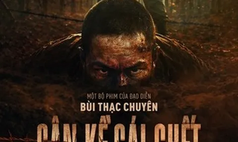Sau "Địa đạo", đạo diễn Bùi Thạc Chuyên tái xuất với "Cận kề cái chết"