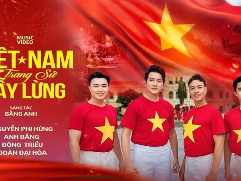 MV "Việt Nam trang sử lẫy lừng" – món quà tinh thần mừng Quốc khánh 2-9