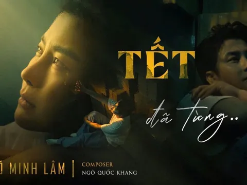NSƯT Võ Minh Lâm thử nghiệm nhạc trẻ với MV "Tết đã từng"
