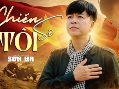 Ca nhạc sĩ Sơn Hạ ra mắt MV "Chiến sĩ tôi", tri ân bộ đội cụ Hồ